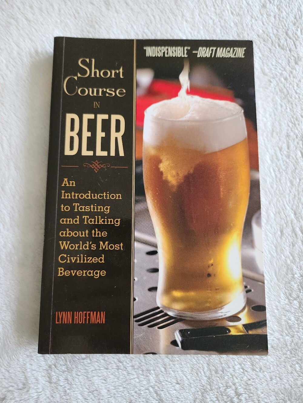 Short Course in Beer Lynn Hoffman 2014 Paperback Tasting Brewing Guide Skyhorse